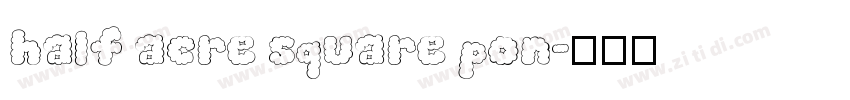 half acre square pon字体转换